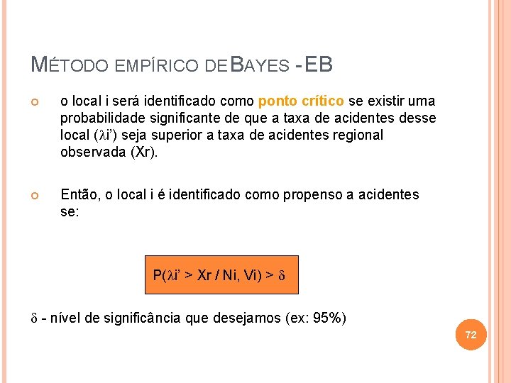 MÉTODO EMPÍRICO DE BAYES - EB o local i será identificado como ponto crítico