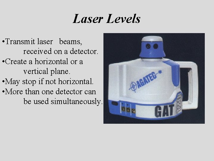 Laser Levels • Transmit laser beams, received on a detector. • Create a horizontal Laser Levels • Transmit laser beams, received on a detector. • Create a horizontal