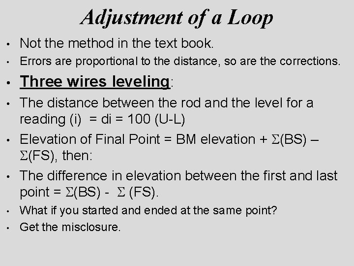 Adjustment of a Loop • Not the method in the text book. • Errors Adjustment of a Loop • Not the method in the text book. • Errors