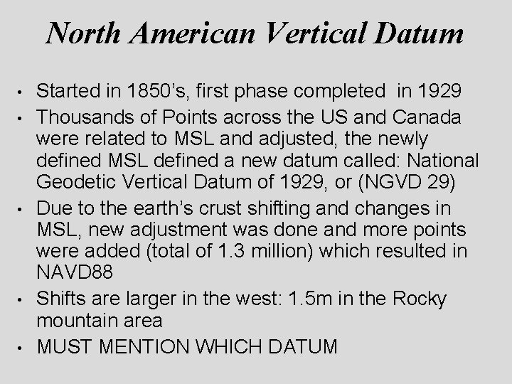 North American Vertical Datum • • • Started in 1850’s, first phase completed in North American Vertical Datum • • • Started in 1850’s, first phase completed in
