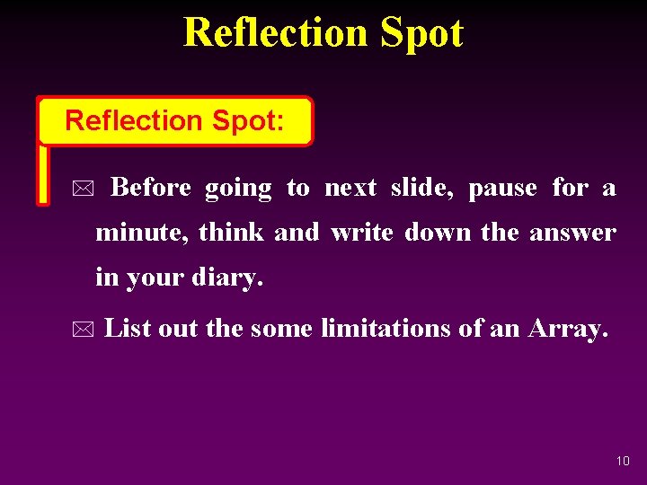 Reflection Spot: * Before going to next slide, pause for a minute, think and