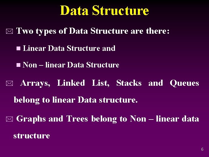Data Structure * Two types of Data Structure are there: n Linear n Non