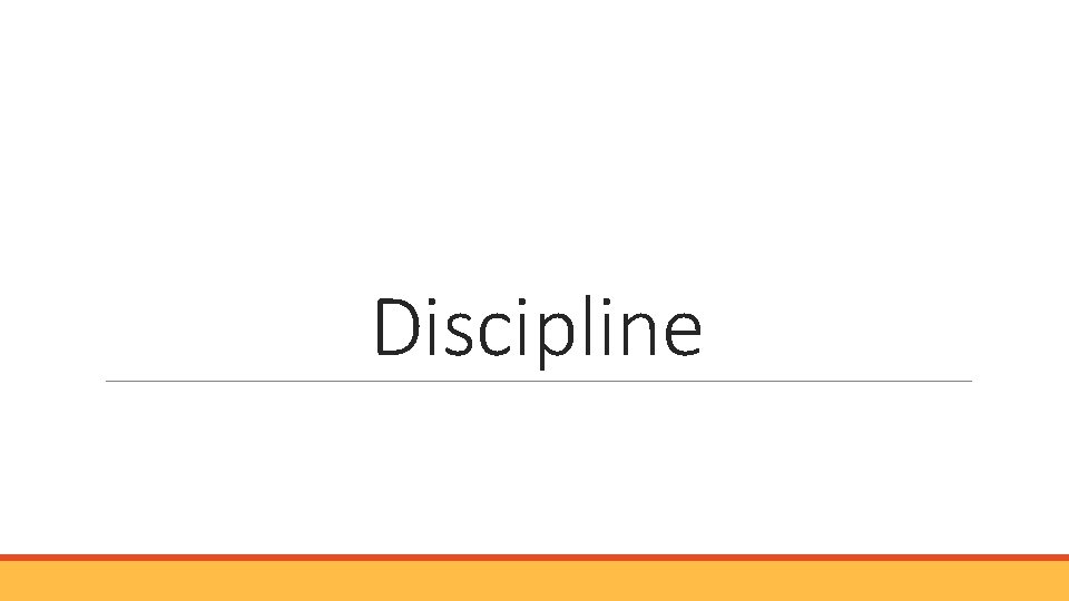 Discipline Discipline