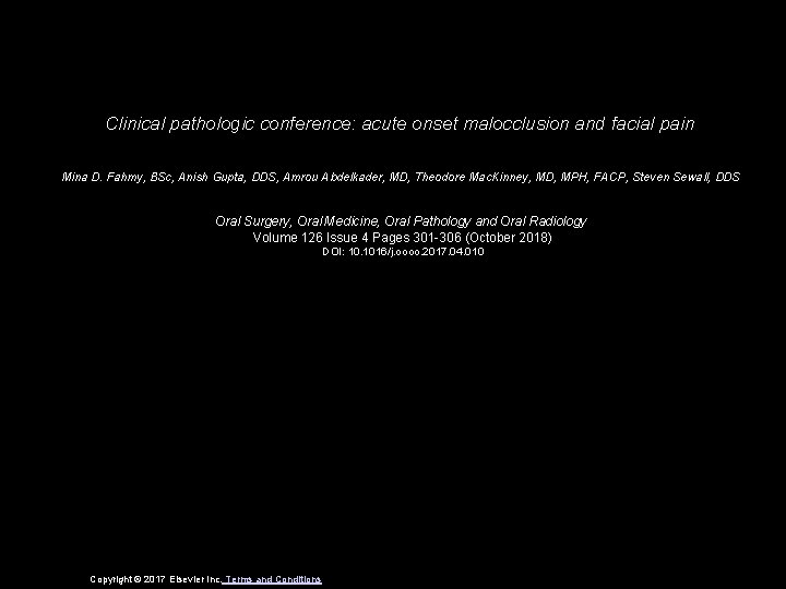 Clinical pathologic conference: acute onset malocclusion and facial pain Mina D. Fahmy, BSc, Anish