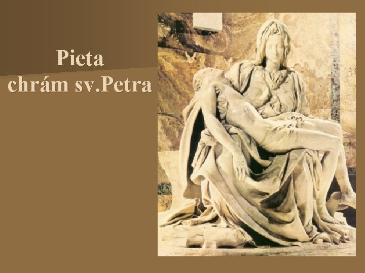 Pieta chrám sv. Petra 