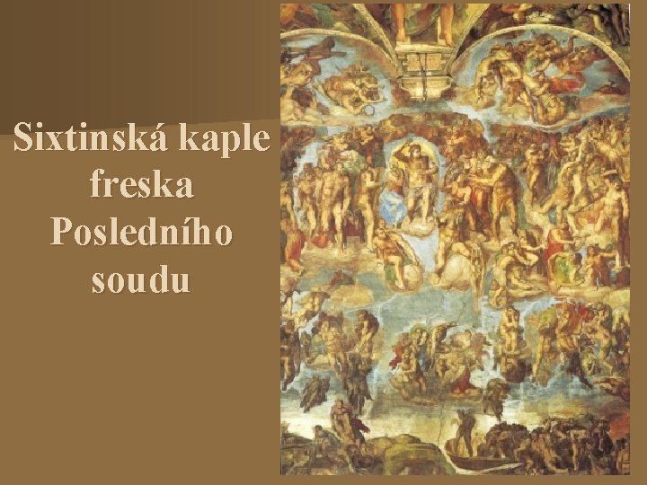 Sixtinská kaple freska Posledního soudu 