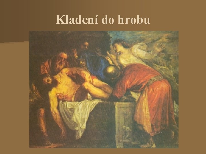 Kladení do hrobu 