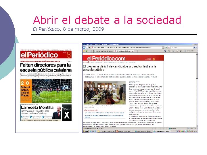 Abrir el debate a la sociedad El Periódico, 8 de marzo, 2009 