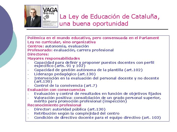 La Ley de Educación de Cataluña, una buena oportunidad Polémica en el mundo educativo,