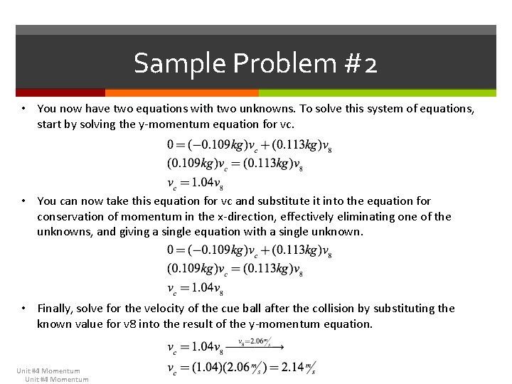 Sample Problem #2 • You now have two equations with two unknowns. To solve Sample Problem #2 • You now have two equations with two unknowns. To solve