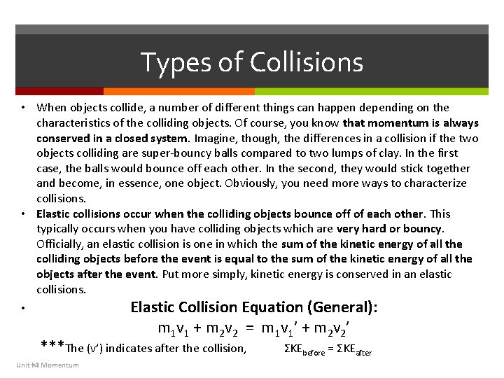 Types of Collisions • When objects collide, a number of different things can happen