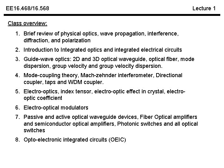 EE 16. 468/16. 568 Lecture 1 Class overview: 1. Brief review of physical optics,