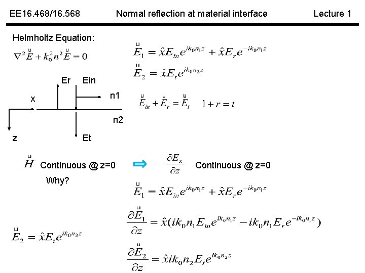 EE 16. 468/16. 568 Normal reflection at material interface Helmholtz Equation: Er Ein n