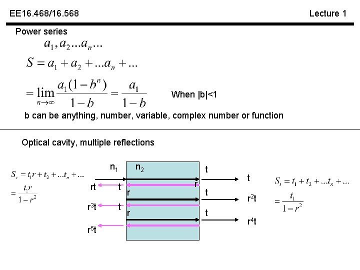 EE 16. 468/16. 568 Lecture 1 Power series When |b|<1 b can be anything,