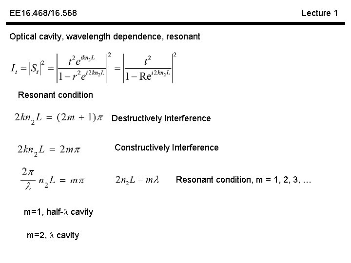 EE 16. 468/16. 568 Lecture 1 Optical cavity, wavelength dependence, resonant Resonant condition Destructively