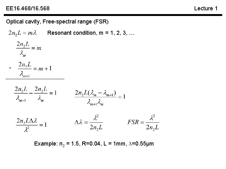 EE 16. 468/16. 568 Optical cavity, Free-spectral range (FSR) Resonant condition, m = 1,