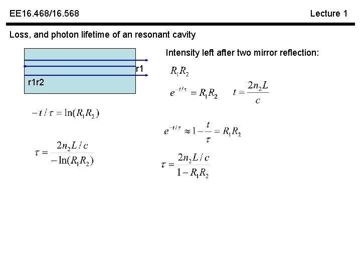 EE 16. 468/16. 568 Lecture 1 Loss, and photon lifetime of an resonant cavity