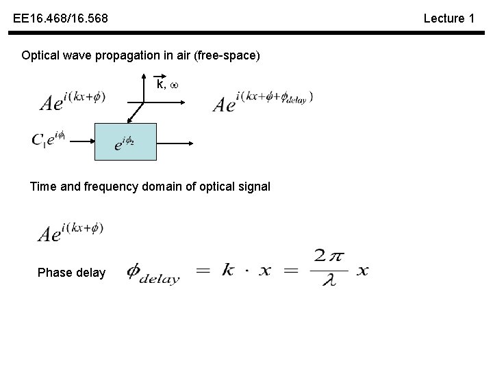 EE 16. 468/16. 568 Lecture 1 Optical wave propagation in air (free-space) k, Time