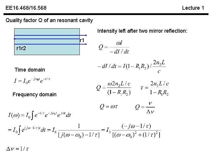 EE 16. 468/16. 568 Lecture 1 Quality factor Q of an resonant cavity Intensity