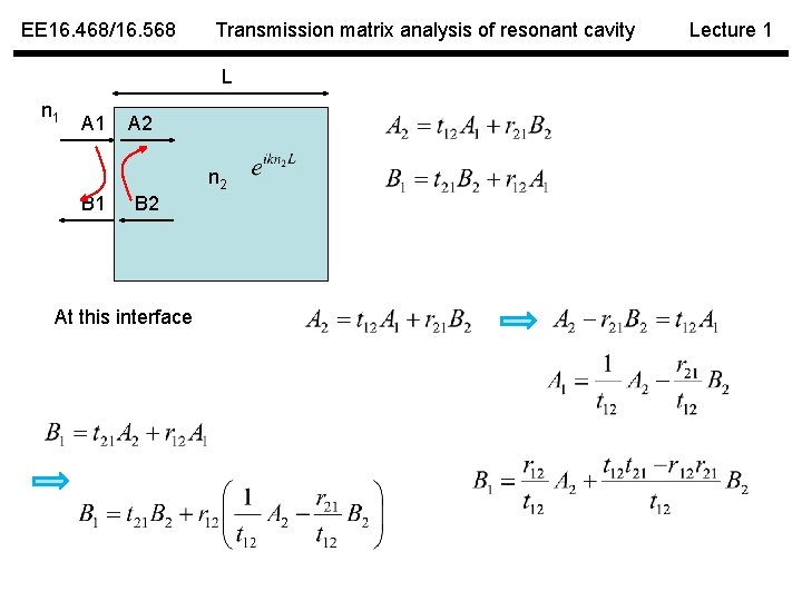 EE 16. 468/16. 568 Transmission matrix analysis of resonant cavity L n 1 A