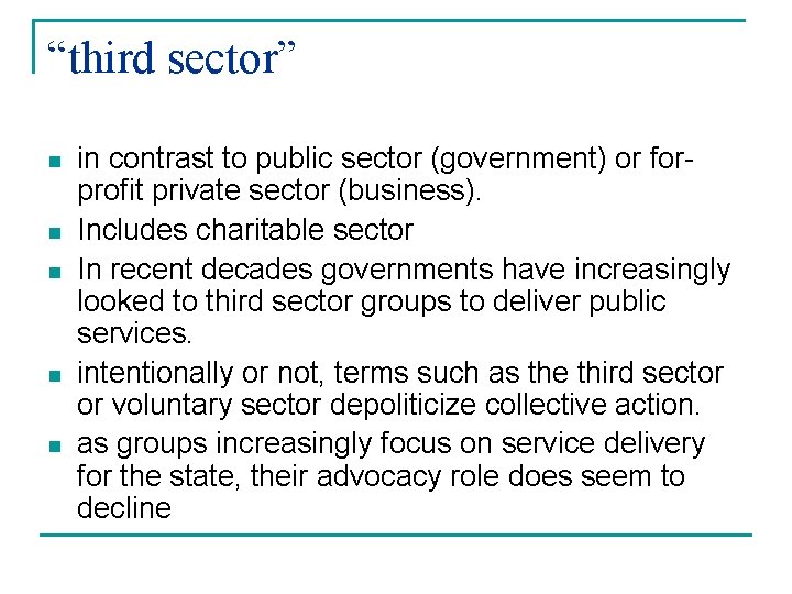 “third sector” n n n in contrast to public sector (government) or forprofit private