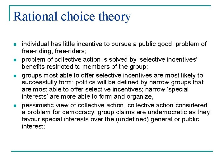 Rational choice theory n n individual has little incentive to pursue a public good;