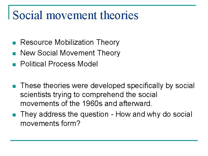 Social movement theories n n n Resource Mobilization Theory New Social Movement Theory Political