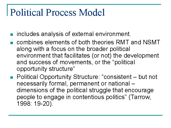 Political Process Model n n n includes analysis of external environment. combines elements of