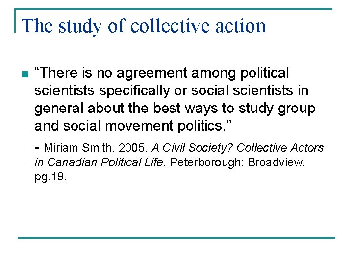 The study of collective action n “There is no agreement among political scientists specifically