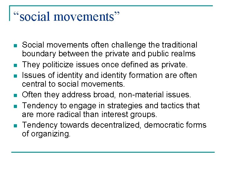 “social movements” n n n Social movements often challenge the traditional boundary between the