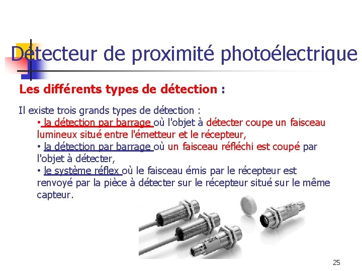 Détecteur de proximité photoélectrique Les différents types de détection : Il existe trois grands