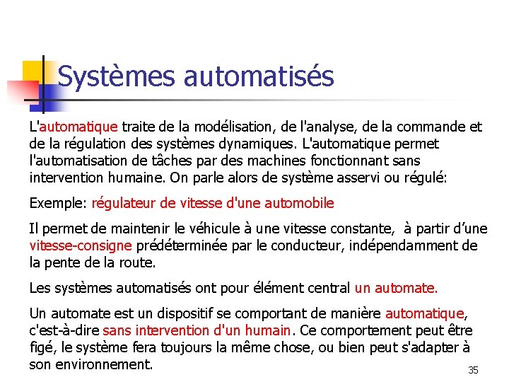 Systèmes automatisés L'automatique traite de la modélisation, de l'analyse, de la commande et de