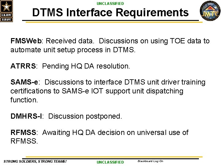 UNCLASSIFIED DTMS Interface Requirements FMSWeb: Received data. Discussions on using TOE data to automate