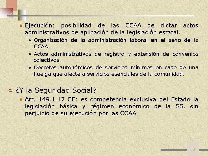 Ejecución: posibilidad de las CCAA de dictar actos administrativos de aplicación de la legislación