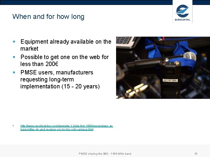 When and for how long § Equipment already available on the market § Possible