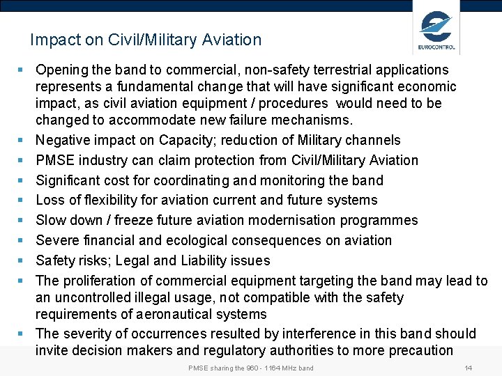 Impact on Civil/Military Aviation § Opening the band to commercial, non-safety terrestrial applications represents