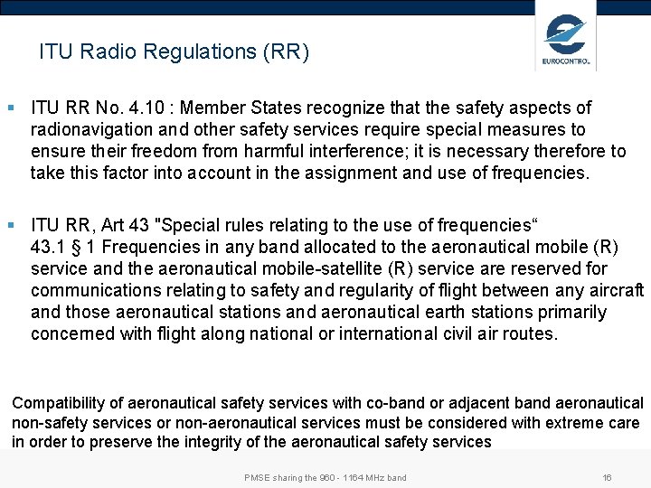 ITU Radio Regulations (RR) § ITU RR No. 4. 10 : Member States recognize