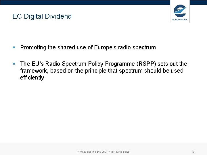 EC Digital Dividend § Promoting the shared use of Europe's radio spectrum § The