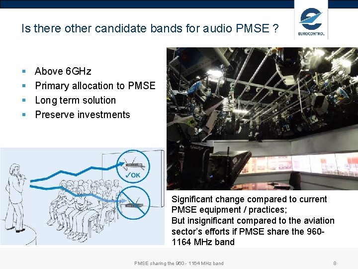 Is there other candidate bands for audio PMSE ? § § Above 6 GHz