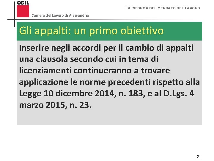 LA RIFORMA DEL MERCATO DEL LAVORO Camera del Lavoro di Alessandria Gli appalti: un