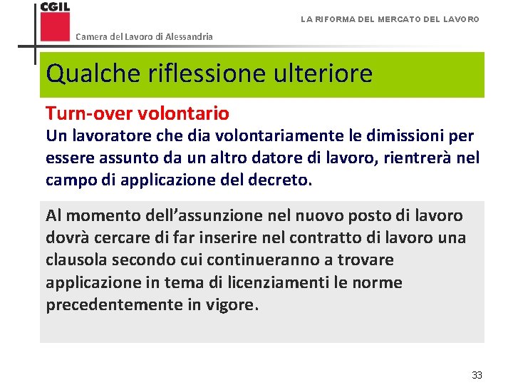 LA RIFORMA DEL MERCATO DEL LAVORO Camera del Lavoro di Alessandria Qualche riflessione ulteriore