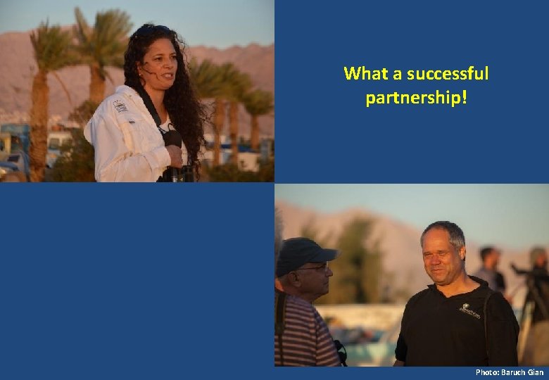 What a successful partnership! Photo: Baruch Gian 