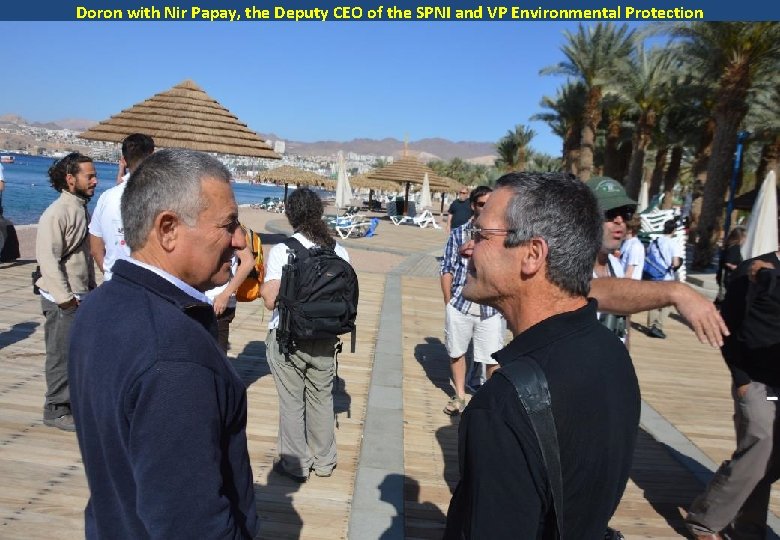 Doron with Nir Papay, the Deputy CEO of the SPNI and VP Environmental Protection