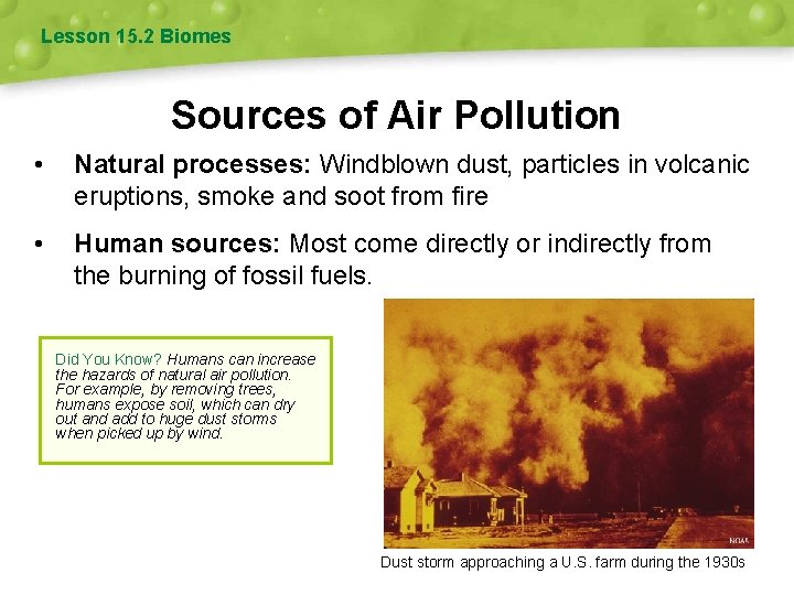 Lesson 15. 2 Biomes Sources of Air Pollution • Natural processes: Windblown dust, particles