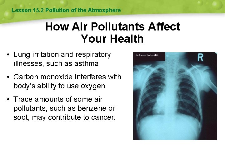 Lesson 15. 2 Pollution of the Atmosphere How Air Pollutants Affect Your Health •
