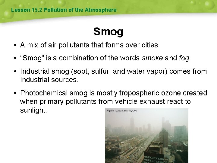 Lesson 15. 2 Pollution of the Atmosphere Smog • A mix of air pollutants