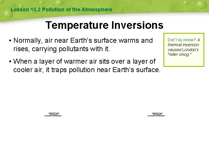 Lesson 15. 2 Pollution of the Atmosphere Temperature Inversions • Normally, air near Earth’s