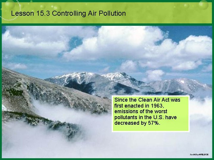 Lesson 15. 3 Controlling Air Pollution Since the Clean Air Act was first enacted