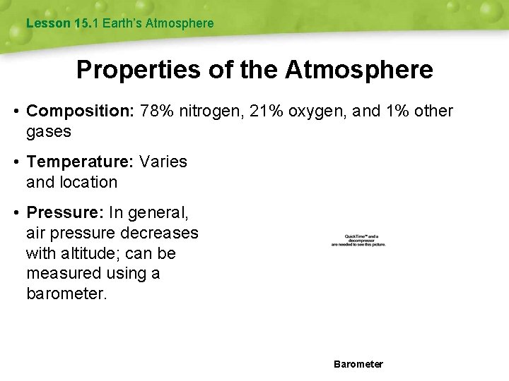 Lesson 15. 1 Earth’s Atmosphere Properties of the Atmosphere • Composition: 78% nitrogen, 21%