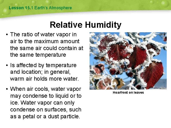 Lesson 15. 1 Earth’s Atmosphere Relative Humidity • The ratio of water vapor in